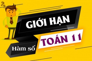 [Tổng hợp đầy đủ] Giới hạn của hàm số, cách tính và bài tập Toán 11